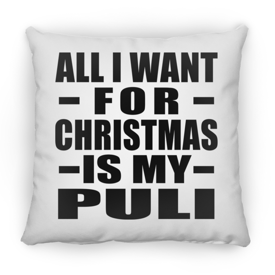 All I Want For Christmas Is My Puli - Throw Pillow