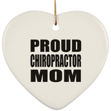 Proud Chiropractor Mom - Heart Ornament