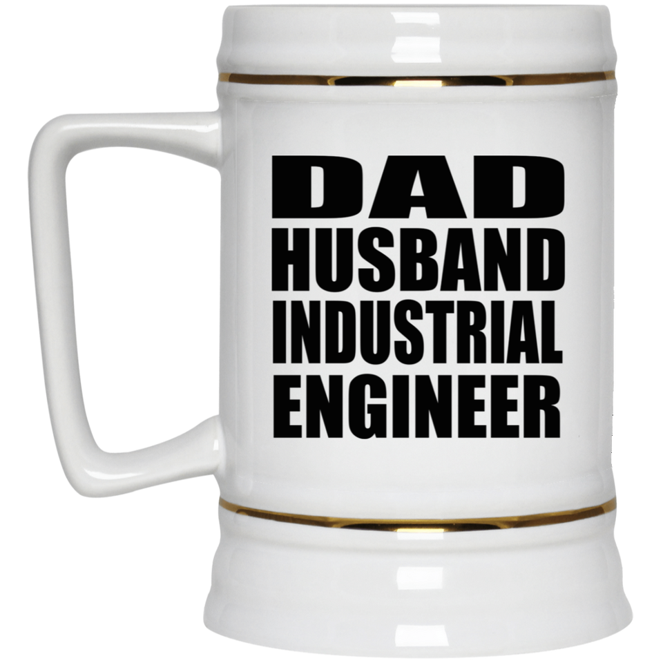 Dad Husband Industrial Engineer - Beer Stein