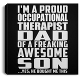 Proud Occupational Therapist Dad Of Awesome Son - Canvas Square