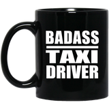 Badass Taxi Driver - 11oz Coffee Mug Black