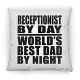 Receptionist By Day World's Best Dad By Night - Throw Pillow