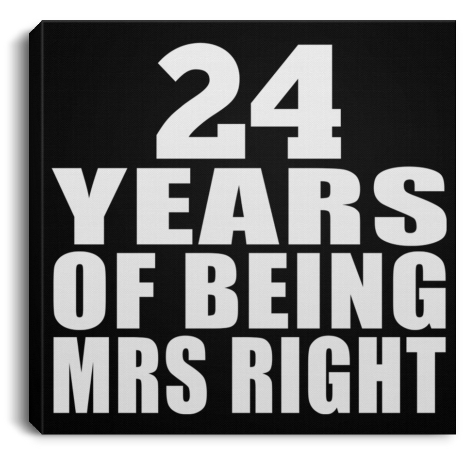 24th Anniversary 24 Years Of Being Mrs Right - Canvas Square