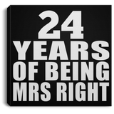 24th Anniversary 24 Years Of Being Mrs Right - Canvas Square