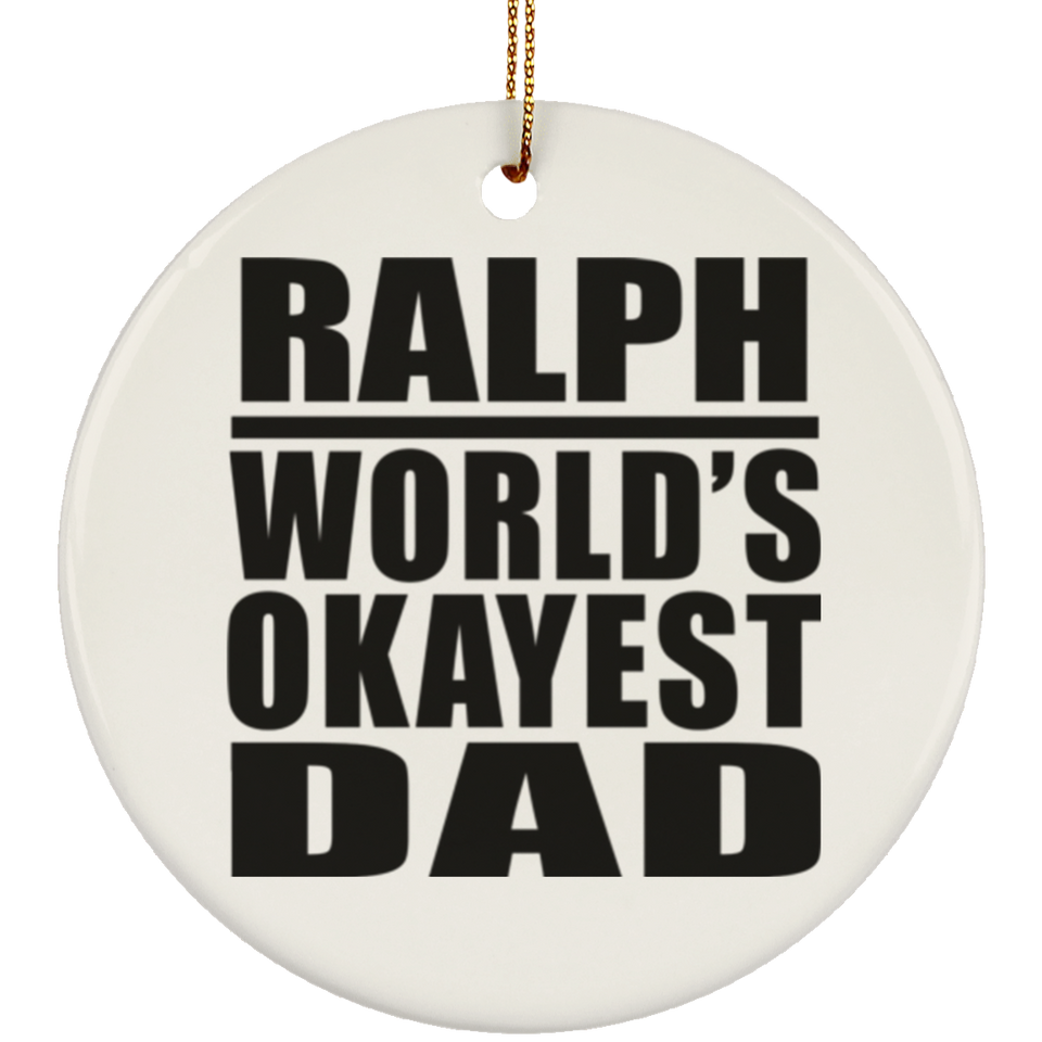 Ralph World's Okayest Dad - Circle Ornament