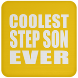 Coolest Step Son Ever - Drink Coaster