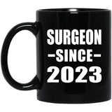 Surgeon Since 2023 - 11oz Coffee Mug Black