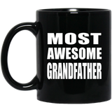 Most Awesome Grandfather - 11 Oz Coffee Mug Black