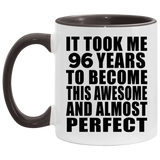96th Birthday Took 96 Years To Become Awesome & Perfect - 11oz Accent Mug Black