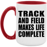 Track And Field Makes Life Complete - 15oz Accent Mug Red