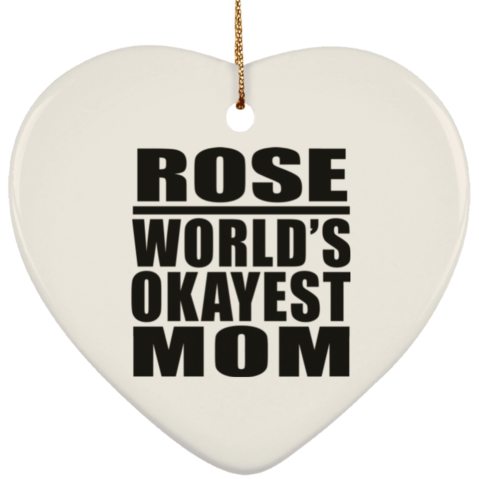 Rose World's Okayest Mom - Heart Ornament