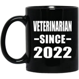 Veterinarian Since 2022 - 11oz Coffee Mug Black