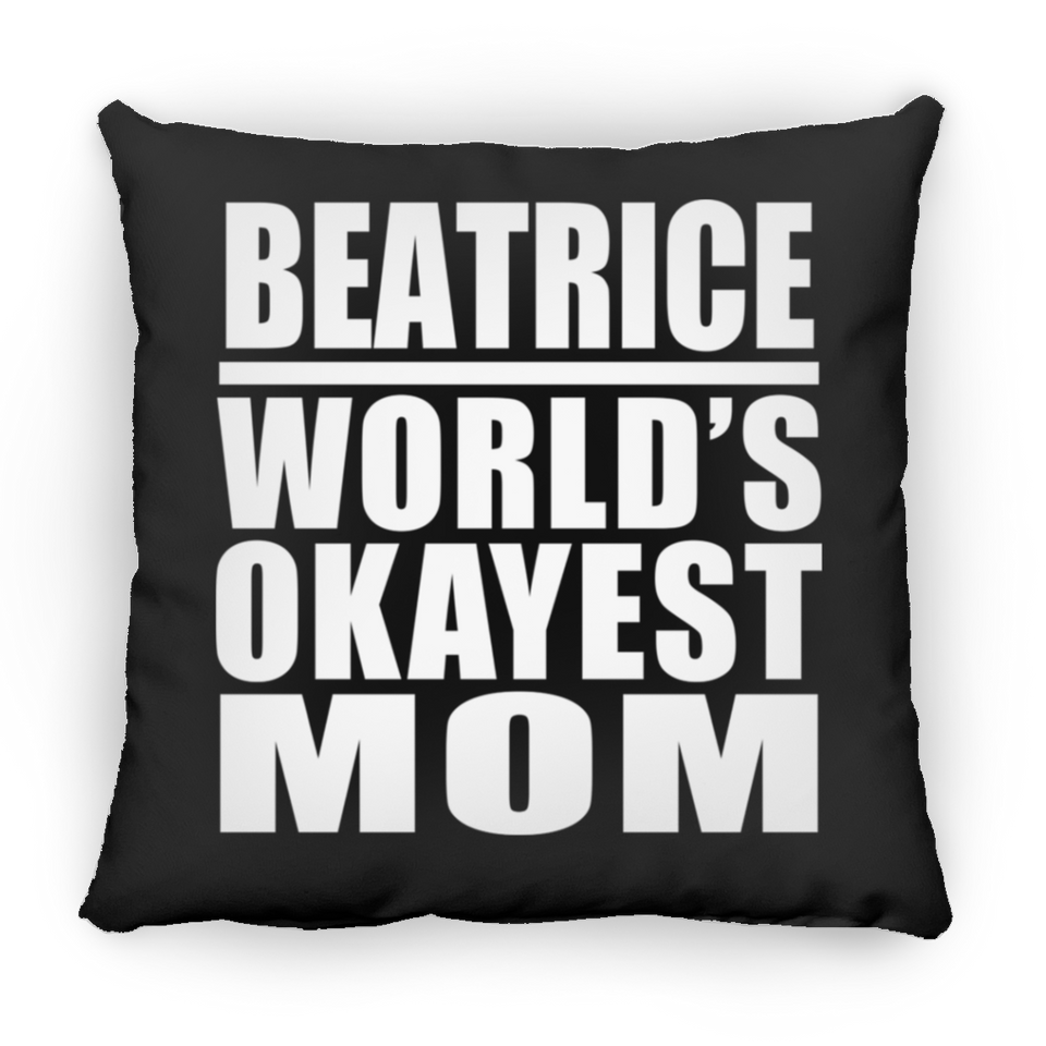 Beatrice World's Okayest Mom - Throw Pillow Black