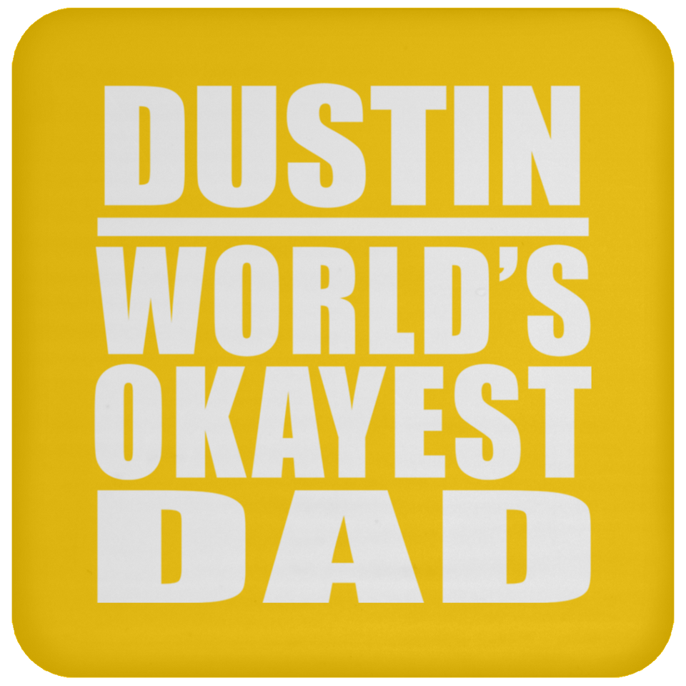 Dustin World's Okayest Dad - Drink Coaster