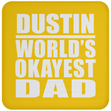 Dustin World's Okayest Dad - Drink Coaster