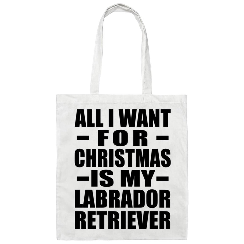 All I Want For Christmas Is My Labrador Retriever - Tote Bag White