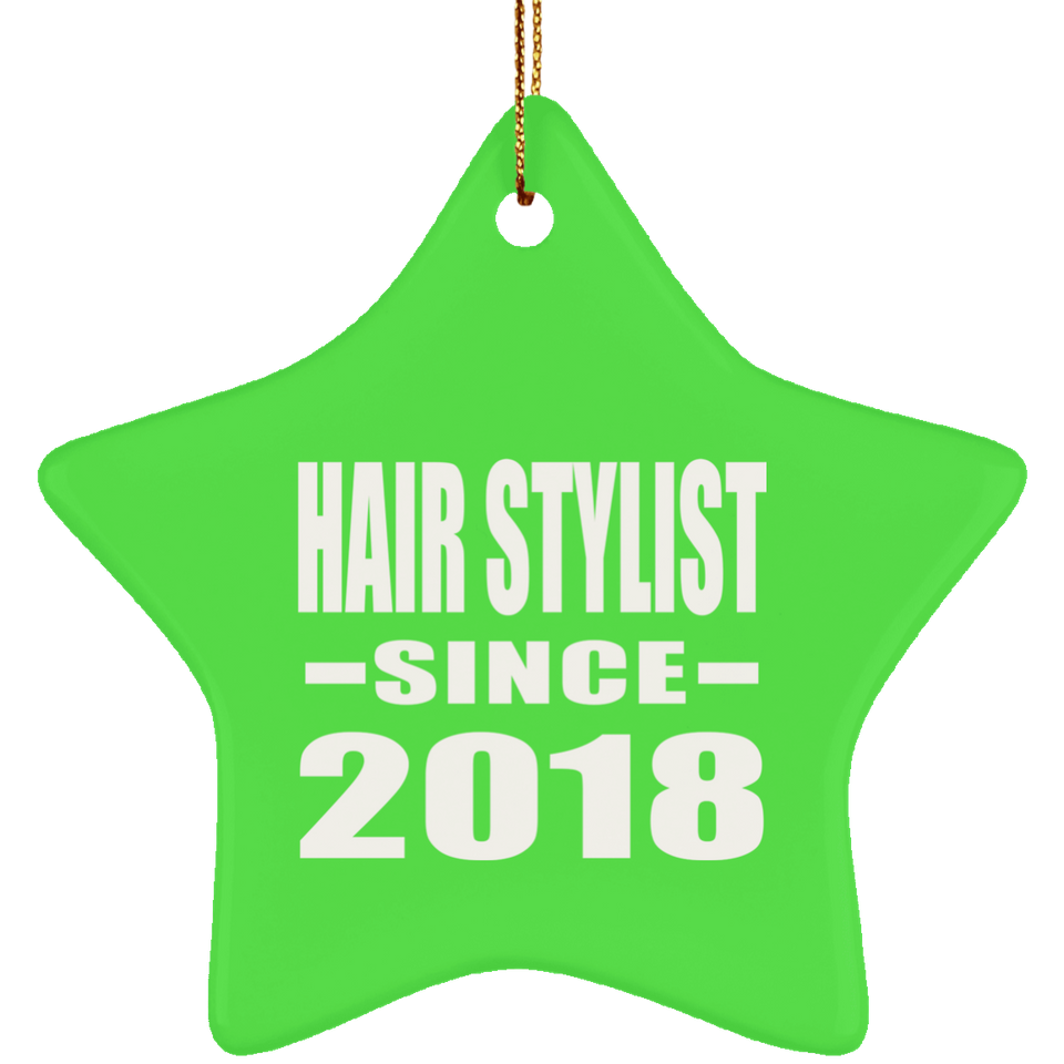 Hair Stylist Since 2018 - Star Ornament