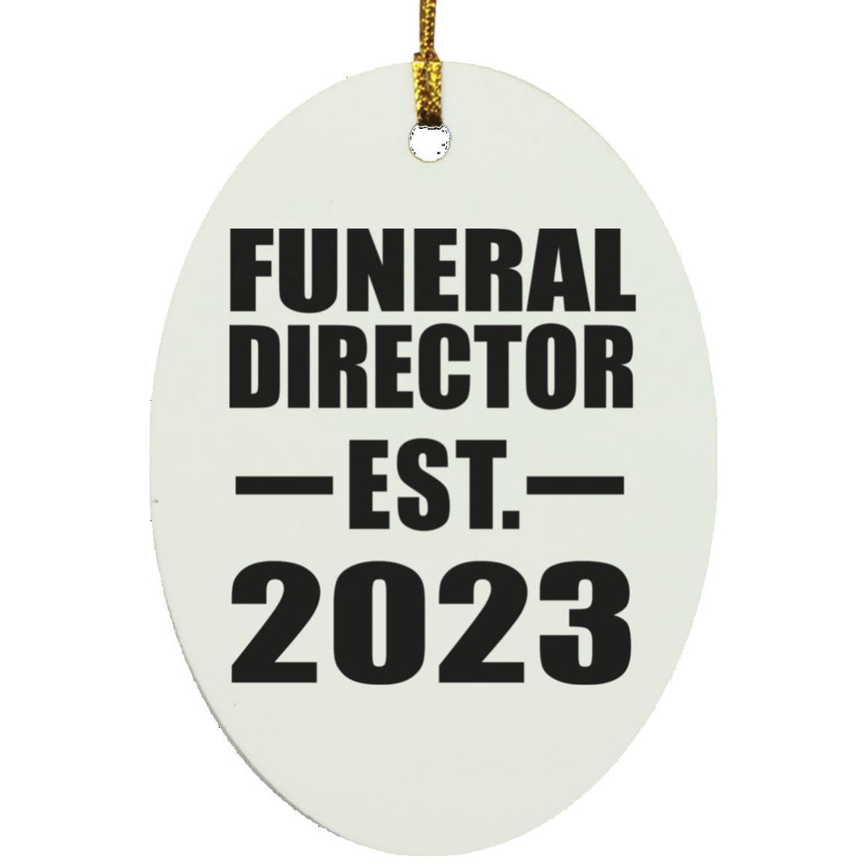 Funeral Director Established EST. 2023 - Oval Ornament