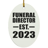 Funeral Director Established EST. 2023 - Oval Ornament