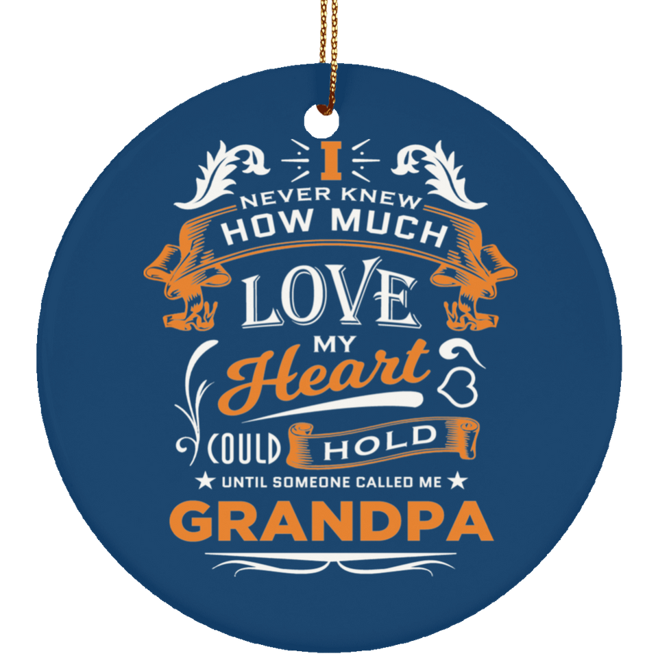 How Much Love Could Hold Until Called Me Grandpa - Circle Ornament