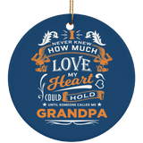 How Much Love Could Hold Until Called Me Grandpa - Circle Ornament