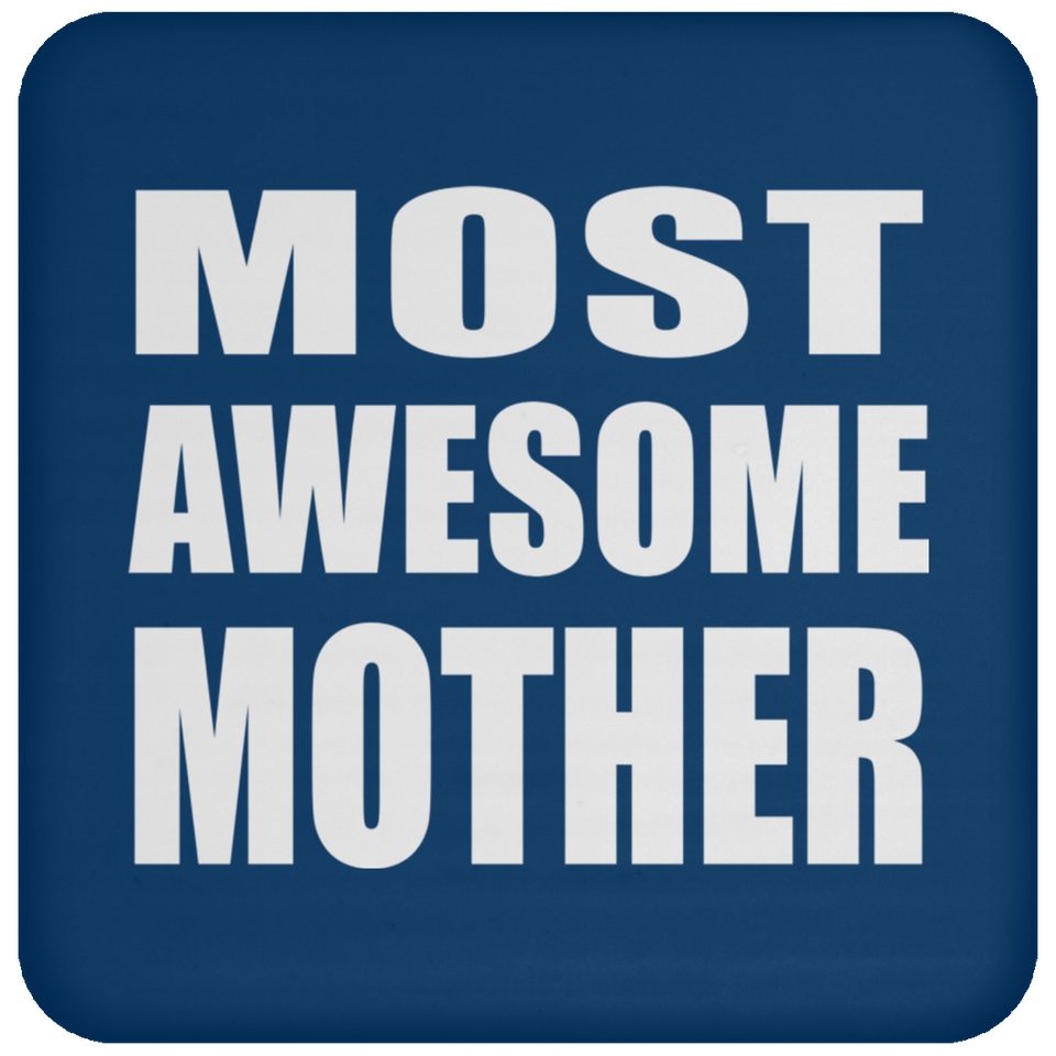 Most Awesome Mother - Drink Coaster