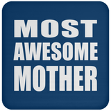 Most Awesome Mother - Drink Coaster