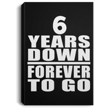 6th Anniversary 6 Years Down Forever to Go - Canvas Portrait