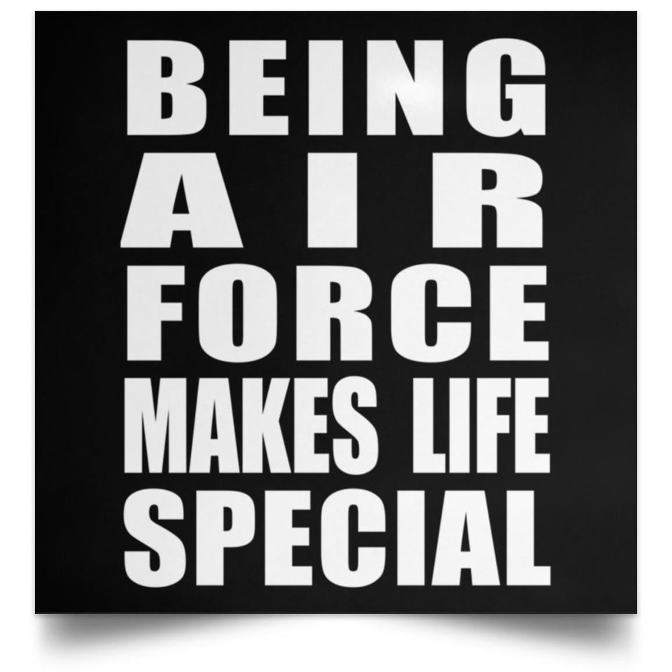 Being Air Force Makes Life Special - Poster Square