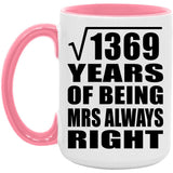 37th Anniversary Square Root of 1369 Years Mrs Always Right - 15oz Accent Mug Pink