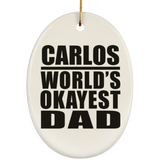 Carlos World's Okayest Dad - Oval Ornament