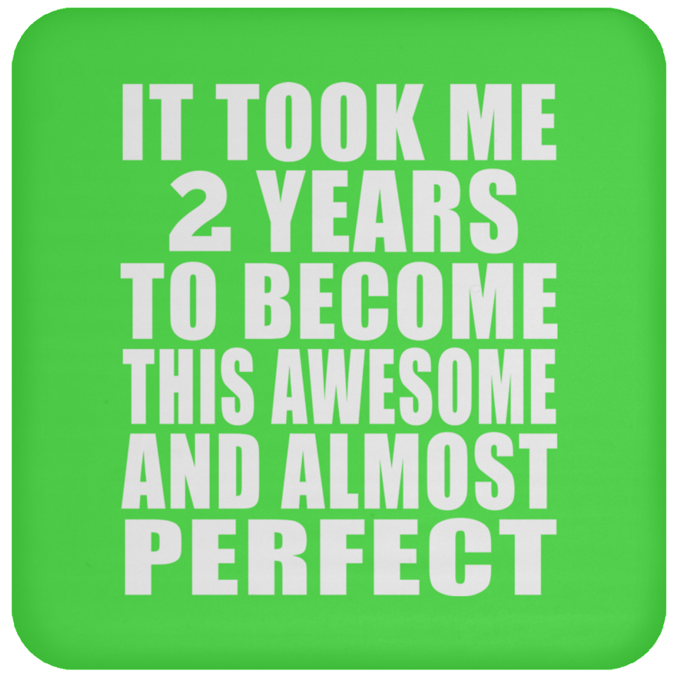 2nd Birthday Took 2 Years To Become Awesome & Perfect - Drink Coaster