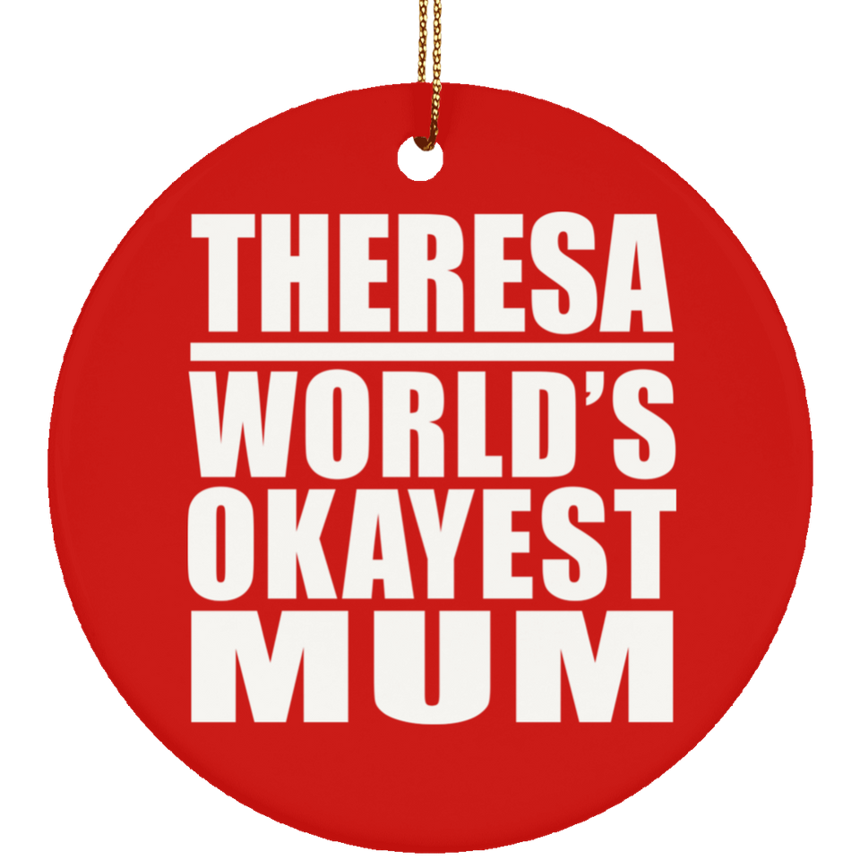 Theresa World's Okayest Mum - Circle Ornament