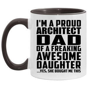 Proud Architect Dad Of Awesome Daughter - 11oz Accent Mug Black