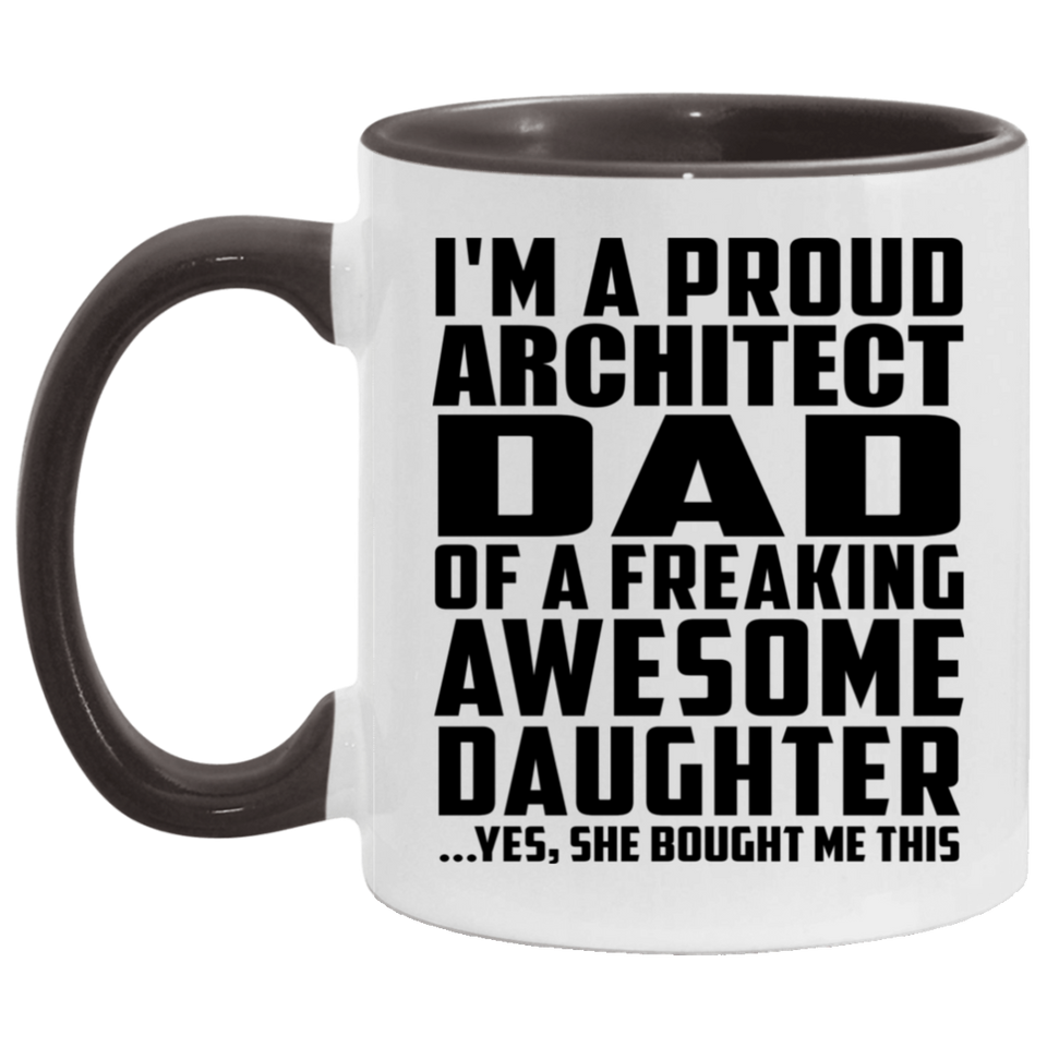Proud Architect Dad Of Awesome Daughter - 11oz Accent Mug Black