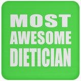 Most Awesome Dietician - Drink Coaster