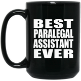 Best Paralegal Assistant Ever - 15 Oz Coffee Mug Black
