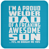 Proud Welder Dad Of Awesome Son - Drink Coaster