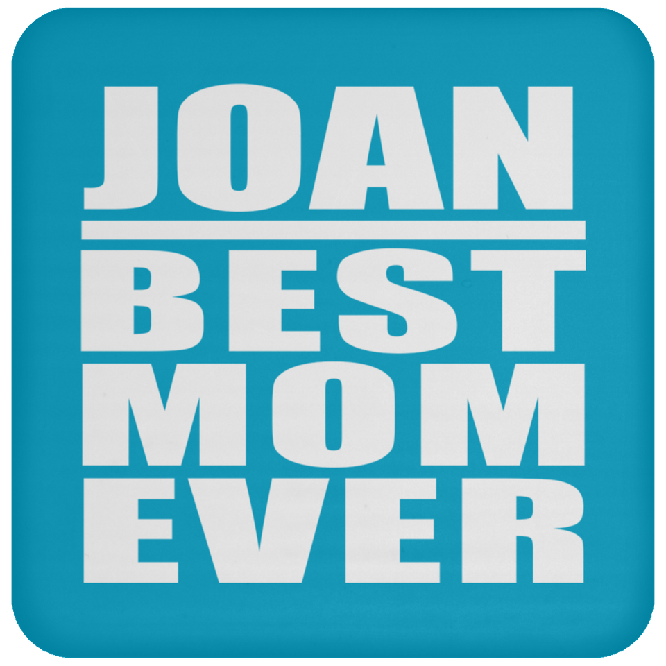 Joan Best Mom Ever - Drink Coaster