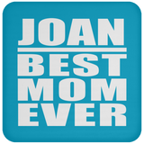 Joan Best Mom Ever - Drink Coaster