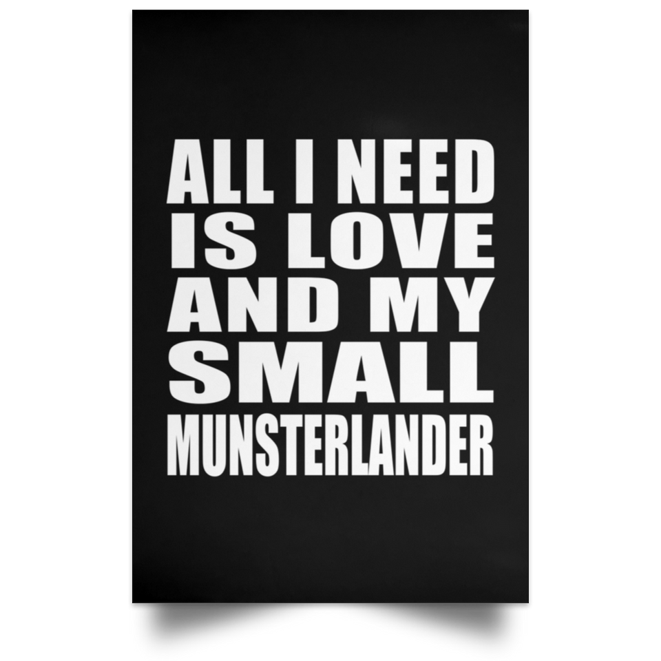 All I Need Is Love And My Small Munsterlander - Poster Portrait