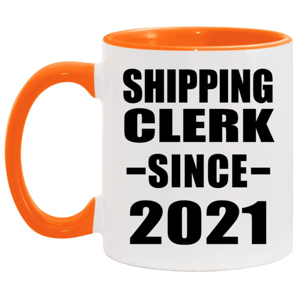 Shipping Clerk Since 2021 - 11oz Accent Mug Orange