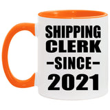 Shipping Clerk Since 2021 - 11oz Accent Mug Orange