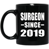 Surgeon Since 2019 - 11oz Coffee Mug Black