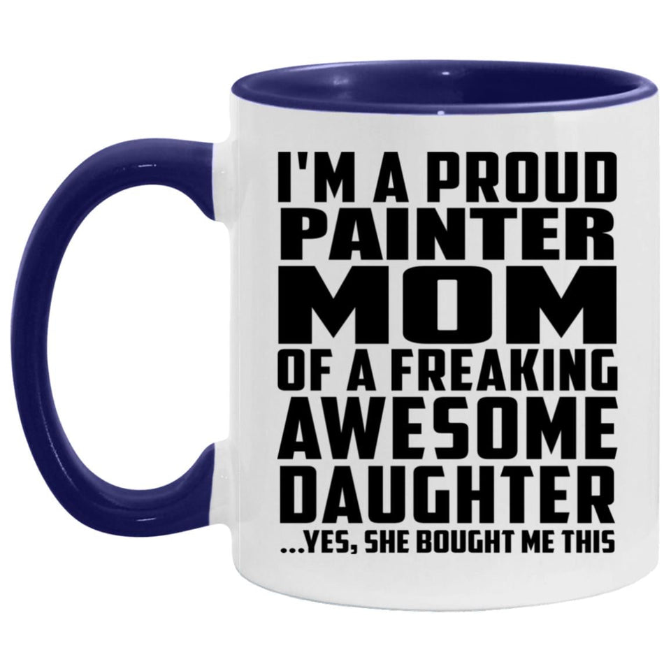 Proud Painter Mom Of Awesome Daughter - 11oz Accent Mug Purple
