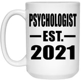 Psychologist Established EST. 2021 - 15oz Coffee Mug