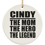 Cindy The Mom The Hero The Legend - Circle Ornament