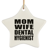 Mom Wife Dental Hygienist - Star Ornament