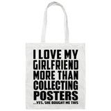 I Love My Girlfriend More Than Collecting Posters - Tote Bag White