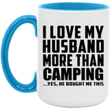 I Love My Husband More Than Camping - 15oz Accent Mug Blue